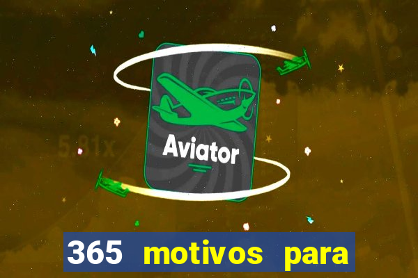 365 motivos para te amar